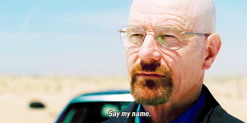 Say my name