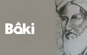 Bâki (şair) Kimdir ? Hayatı 