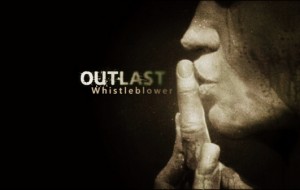 Outlast: Whistleblower - Oyun İncelemesi